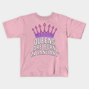 Queens are born in January Kids T-Shirt